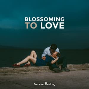 Blossoming to Love - Serena Beatty