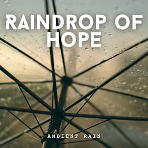 Ambient Rain: Raindrop of Hope - Birds & Bees etc.