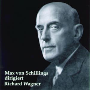 Max Schillings dirigiert Richard Wagner - Max von Schillings