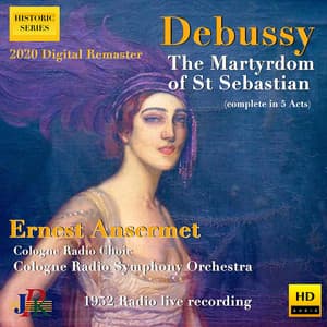 Debussy: The Martyrdom of Saint Sebastian, L. 124 - Ernest Ansermet