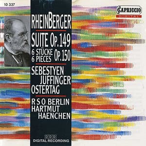 Rheinberger: Suite, Op. 149 / Sechs Stucke, Op. 150 - Josef Rheinberger