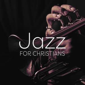 Jazz for Christians: Instrumental Gospel Jazz Collection - Light Jazz Academy
