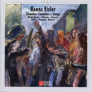 Eisler, H.: Chamber Cantatas & Songs - Hanns Eisler