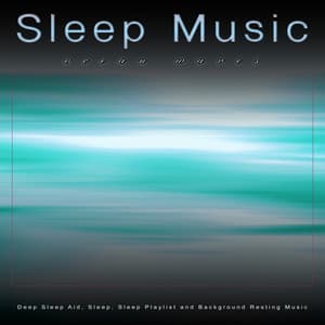 Sleep Music: Ocean Waves for Deep Sleep Aid, Sleep, Sleep Playlist and Background Resting Music - Sleeping Music