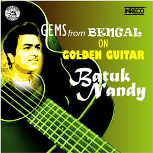 Gems From Bengal On Golden Guitar - Batuk Nandy - Batuk Nandy