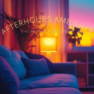 Afterhours Ambience: Chill Beats for Late-Night Focus - #Relaxing Chillout Beats