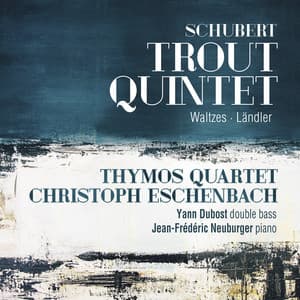 Schubert: Trout Quintet • Waltzes • Ländler - Franz Schubert