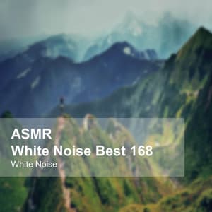 White Noise ASMR Best 168 - White Noise