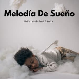 Melodía De Sueño: Un Encantador Bebé Soñador - Alguna música