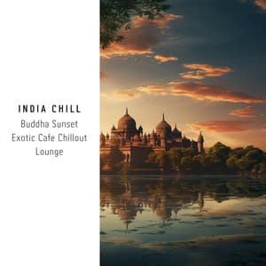 India Chill: Buddha Sunset Exotic Cafe Chillout Lounge - Chill Ground