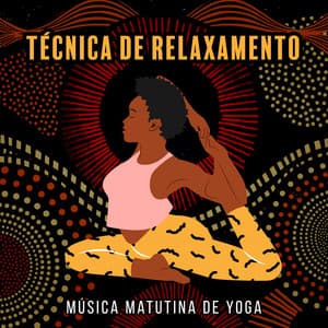 Técnica de Relaxamento: Música Matutina de Yoga, Tribu Africana Espiritual, Paz Mental y Emocional - Spiritual Development Academy