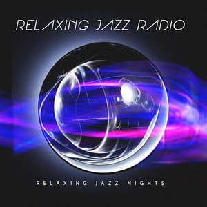 Relaxing Jazz Radio - Relaxing Jazz Nights