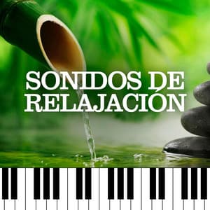 Sonidos De Relajacion - Piano Suave Relajante