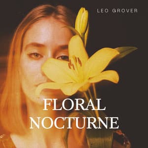 Floral Nocturne: Jazz Beneath the Lily Glow - Leo Grover