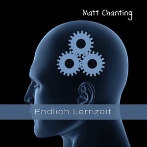 Endlich Lernzeit - Matt Chanting
