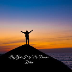 My God Help Me Become Better - Praise and Worship Orchestra