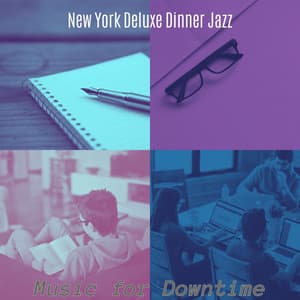 Music for Downtime - New York Deluxe Dinner Jazz