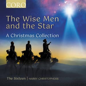 The Wise Men and the Star - A Christmas Collection - The Sixteen
