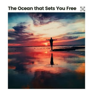 The Ocean That Sets You Free - Ocean Waves