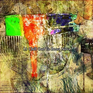 13 Chill Out To Bossa Nova - Relaxing Instrumental Jazz Academy