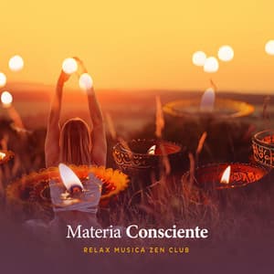 Materia Consciente - Relax musica zen club