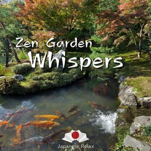 Zen Garden Whispers: Tranquil Moments in Tokyo - Japanese Relax