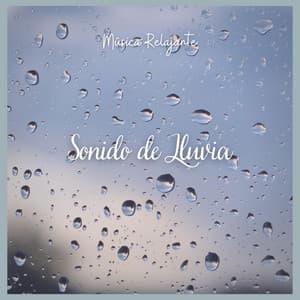 Música Relajante: Sonido de Lluvia - Música ambiental relajante