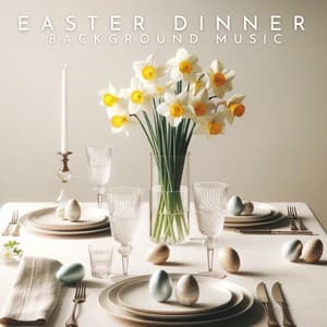 Easter Dinner Background Music - Dinner Jazz Orchestra