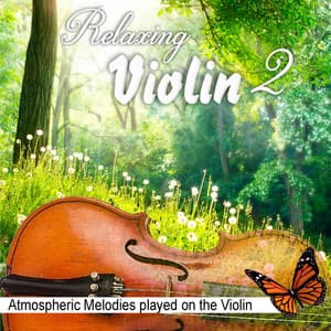 Relaxing Violin 2, Atmospheric Melodies Played on the Violin - Wellness Pur