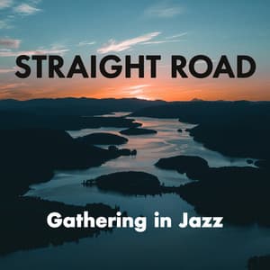 Straight Road - Gathering in Jazz