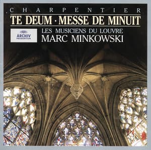 Charpentier: Te Deum; Messe de Minuit; Nuit - Marc-Antoine Charpentier
