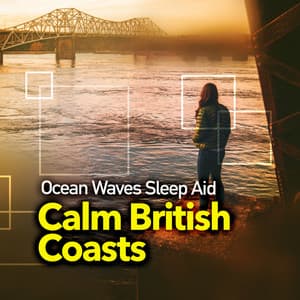 Calm British Coasts - Ocean Waves Sleep Aid