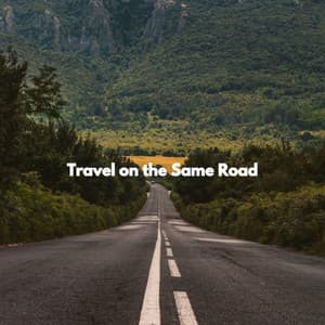 Travel on the Same Road - Naptime Music Project