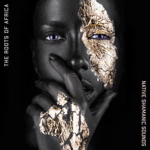 The Roots of Africa. Native Shamanic Sounds - Shamanic New Age Maker