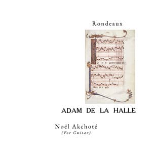 Rondeaux à trois voix égales - Adam de la Halle