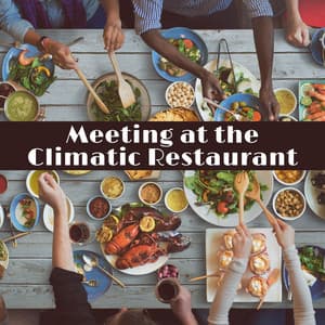 Meeting at the Climatic Restaurant – Best Lounge Jazz for Positive Mood, Interesting Conversations - Little Jazz Project