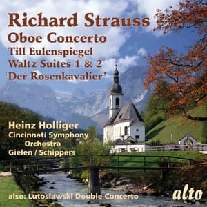 Richard Strauss: Oboe Concerto; Till Eulenspiegel; Rosenkavalier Waltzes; Lutoslawski: Double Concerto - Richard Strauss