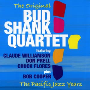 The Pacific Jazz Years - Bud Shank Quartet