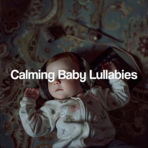 Calming Baby Lullabies - Sleep Baby Sleep