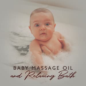 Baby Massage Oil and Relaxing Bath before Sleep: Blissful Bedtime - Baby Bath Time Music Academy