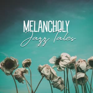 Melancholy Jazz Tales - Sad Music Zone