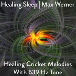 Healing Cricket Melodies With 639 Hz Tone - Healing Sleep
