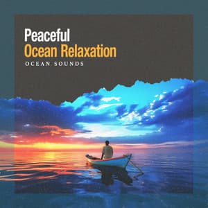 Peaceful Ocean Relaxation - Ocean Sounds