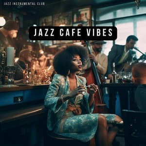 Jazz Cafe Vibes: Steaming Coffee and Jazz - Jazz Instrumental Club