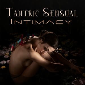 Tantric Sensual Intimacy: Erotic Love Music for Lovers - Erotic Music Zone