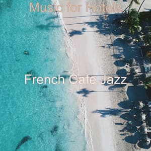 Music for Hotels - French Cafe Jazz