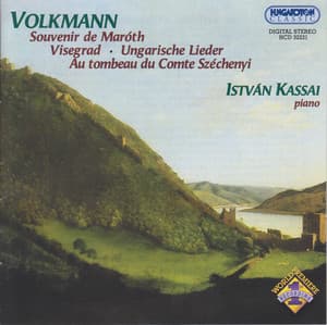 Volkmann: Souvenir De Maroth / Visegrad / Ungarische Lieder / Au Tombeau Du Comte Szechenyi - Friedrich Robert Volkmann