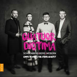 Schoenberg, Berg, Webern: Complete Works for String Quartet - Quatuor Diotima