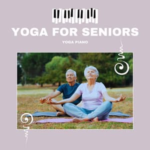Yoga for Seniors - Gentle Exercises for Adults - Yoga Piano
