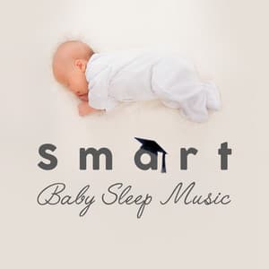 Smart Baby Sleep Music - Baby Music